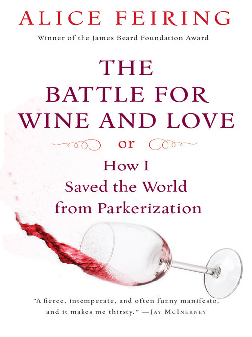 Title details for The Battle for Wine and Love by Alice Feiring - Available
